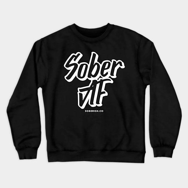 SOBER AF II Crewneck Sweatshirt by Soberish